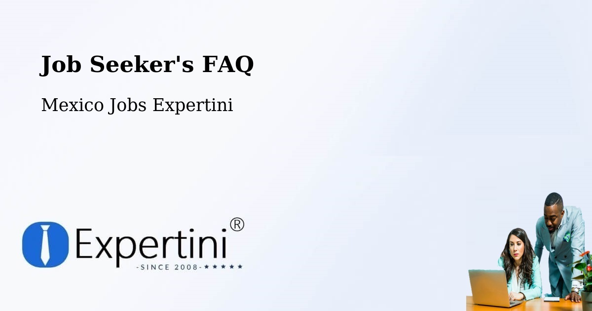 Job Seeker FAQ – Rizo De Oro - Mexico Jobs Expertini