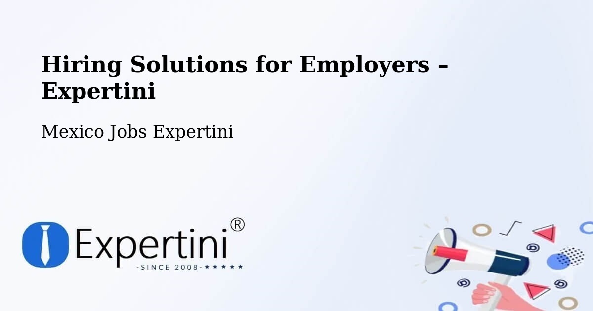 Hiring Solutions for Employers in Rizo De Oro - Rizo De Oro, Mexico Jobs Expertini