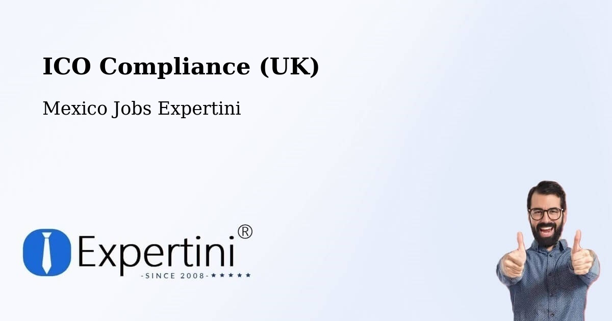 UK Data Protection & ICO Compliance – Rizo De Oro - Mexico Jobs Expertini