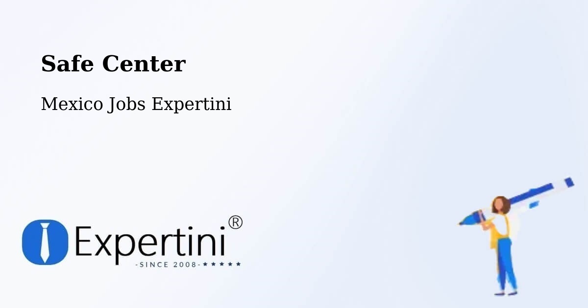 Safety Center – Rizo De Oro - Mexico Jobs Expertini
