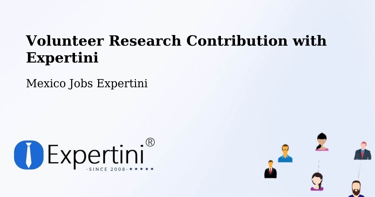 Volunteer Research Contribution Program – Rizo De Oro - Mexico Jobs Expertini